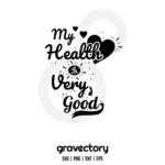 My Health Is Very Good svg