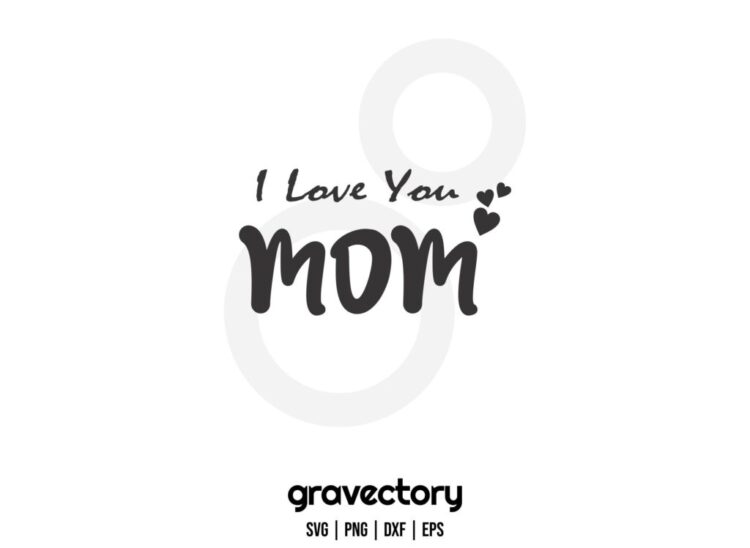 Free Free 154 I Love You Mom Svg Free SVG PNG EPS DXF File