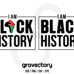 I am Black History SVG