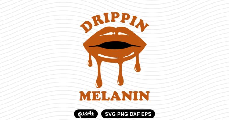 Download Drippin Melanin Svg Gravectory