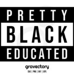 PRETTY BLACK EDUCATED svg svg