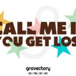 Call Me If You Get Lost SVG