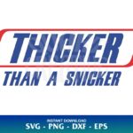 Thicker Than A Snicker SVG