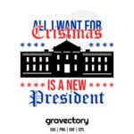 all i want for christmas is a new president svg