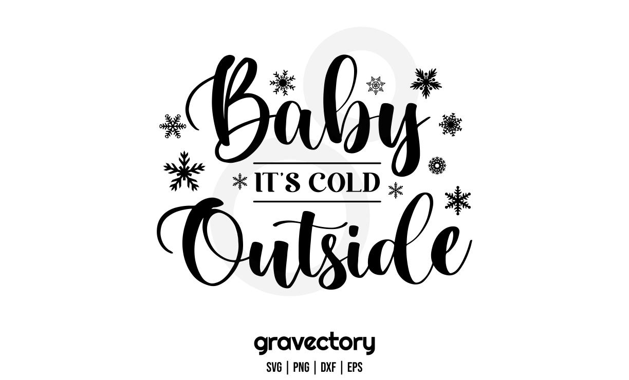 Baby It's Cold Outside SVG - Gravectory