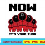 now it's your turn squid game svg