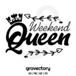 Weekend Queen SVG