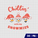 Chillin With My Snowmies SVG