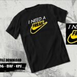 I NEED A FREAK NIKE SVG