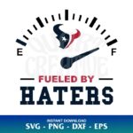 houston texans fueled by haters svg
