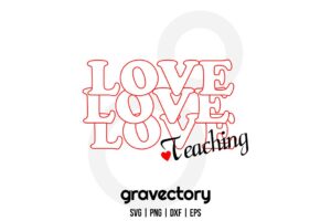 love teaching svg Home Digitals