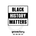 Black History Matters SVG
