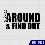 Fuck Around And Find Out SVG