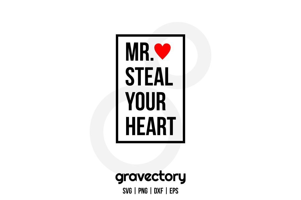 Mr Steal Your Heart SVG