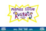 Mamas Little Rugrats SVG - Gravectory