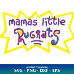 Mamas Little Rugrats SVG
