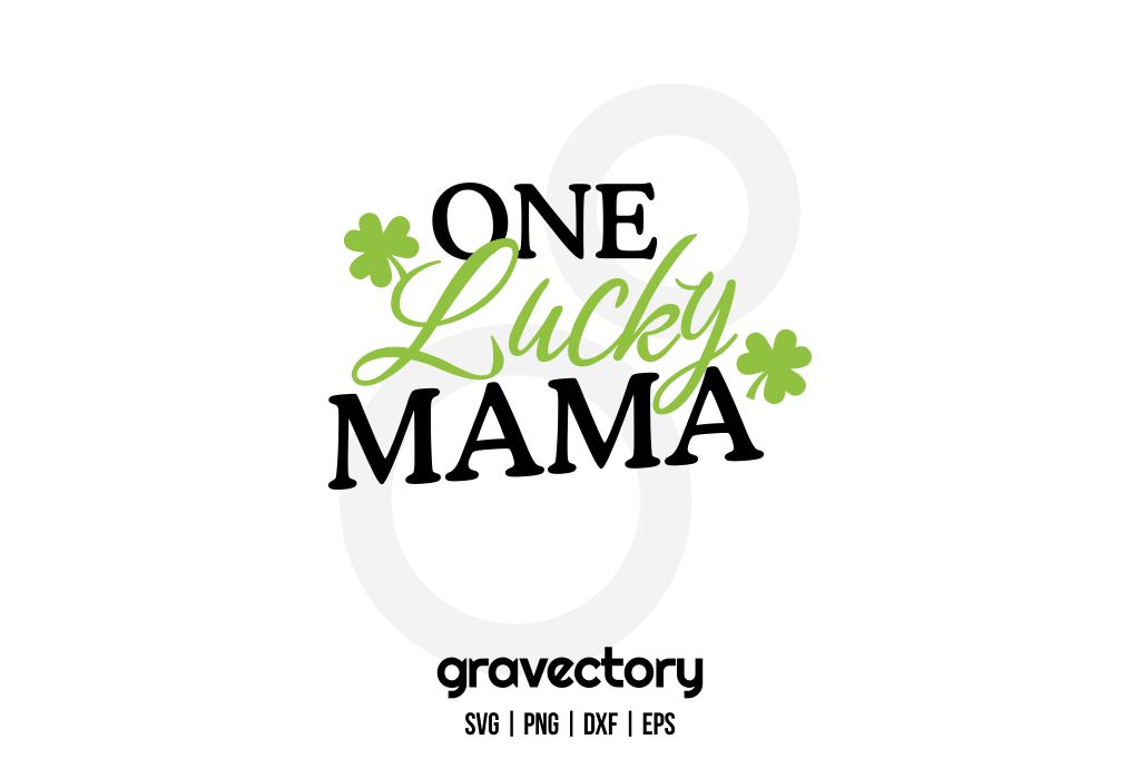 One Lucky Mama SVG