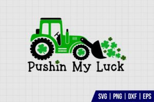 Pushin My Luck SVG