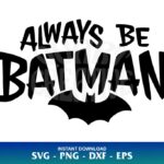 always be batman svg
