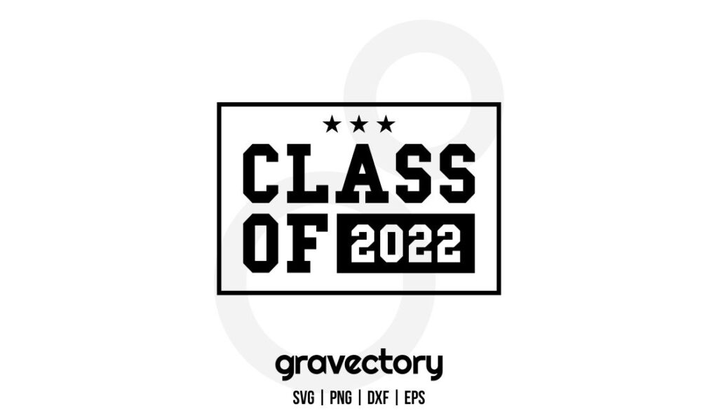 class of 2022 svg Class Of 2022 SVG