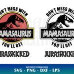 Don't Mess With Mamasaurus SVG
