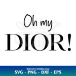 Oh My Dior SVG
