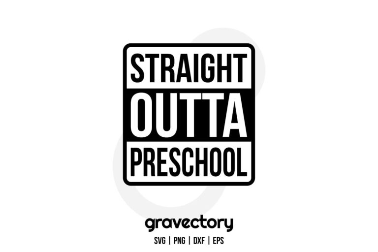 Straight Outta Preschool SVG Cricut - Gravectory