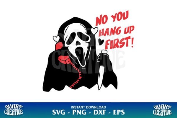 No You Hang Up First SVG Scream SVG - Gravectory