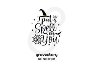 I Put A Spell On You SVG Free