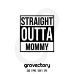 Straight Outta Mommy SVG Free