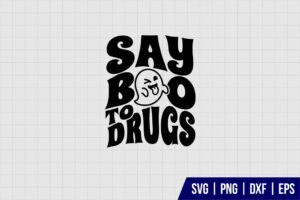 Say Boo To Drugs SVG