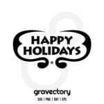 Happy Holidays SVG Cricut