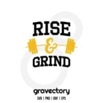 Rise And Grind SVG Free