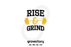 Rise And Grind SVG Free