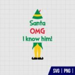 Santa OMG I Know Him SVG