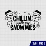 Chillin With My Snowmies SVG File