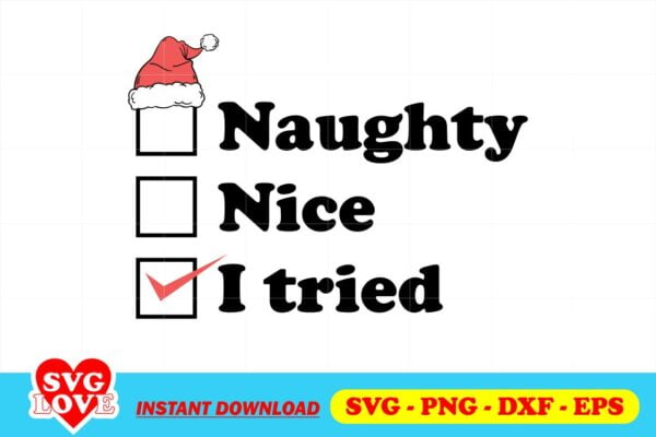 Naughty Nice I Tried Svg Gravectory 