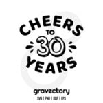 Cheers To 30 Years SVG Free
