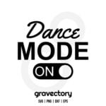 Dance Mode On SVG Free