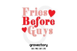 Fries Before Guys SVG Free