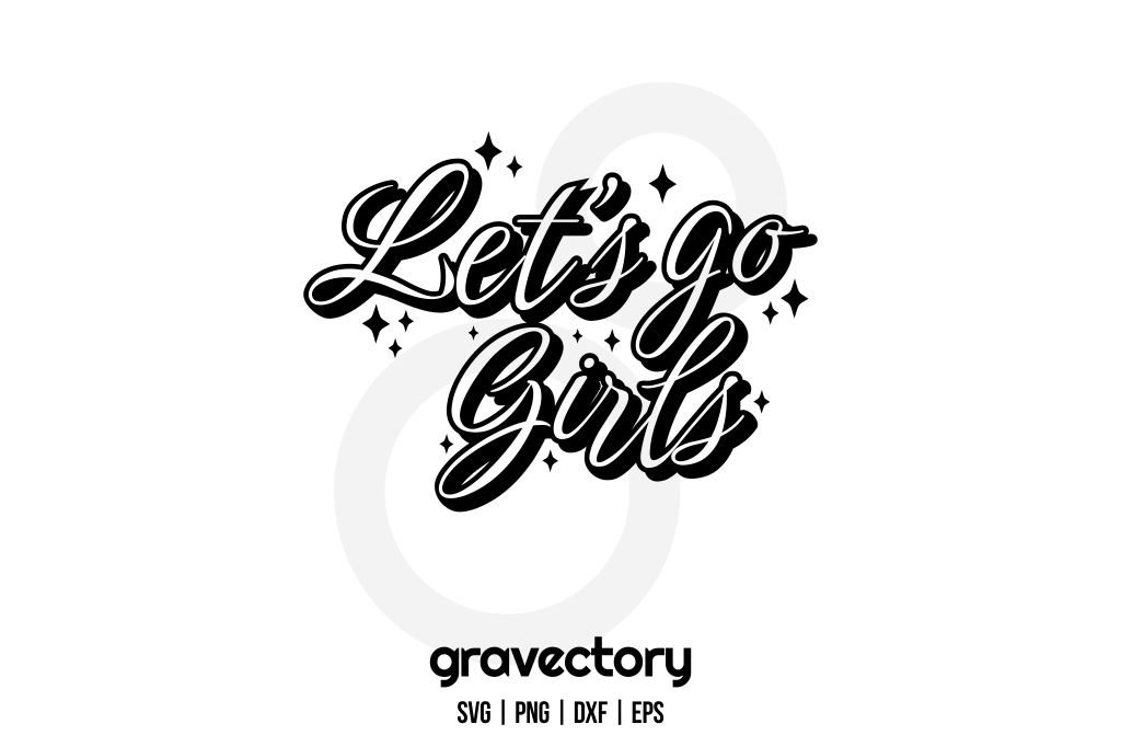 Lets Go Girls SVG Free