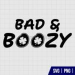 Bad And Boozy SVG