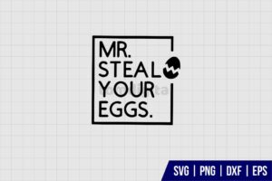 Mr Steal Your Eggs SVG