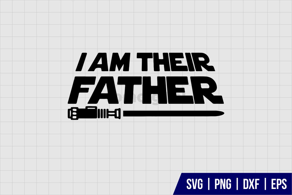 I Am Their Father SVG Cut File