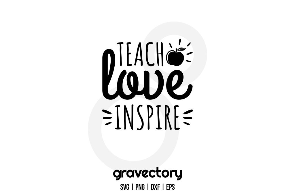 Teach Love Inspire SVG Free