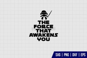 The Force That Awakens You Star Wars SVG