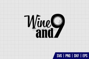 Wine And Nine Golf SVG