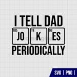 I Tell Dad Jokes Periodically SVG