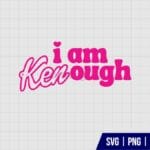 I Am Kenough Barbie SVG