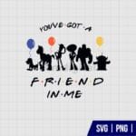 You've Got A Friend In Me SVG